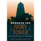 Beneath the Ivory Tower: The Archaeology of Academia - Paperback