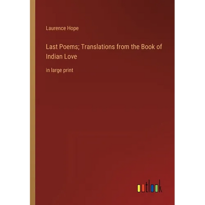 Last Poems; Translations from the Book of Indian Love: in large print - Paperback
