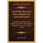 List of the Boys and Girls Admitted Into Ackworth School: During the 100 Years from October 18, 1779 to the Centenary Celebration on June 27, 1879 (18 - Paperback