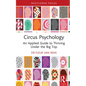 Circus Psychology: An Applied Guide to Thriving Under the Big Top - Hardcover