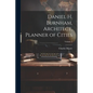 Daniel H. Burnham, Architect, Planner of Cities; Volume 2 - Paperback