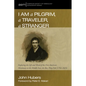 I Am a Pilgrim, a Traveler, a Stranger: Exploring the Life and Mind of the First American Missionary to the Middle East, the Rev. Pliny Fisk (1792-182 - Hardcover