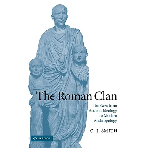 The Roman Clan: The Gens from Ancient Ideology to Modern Anthropology - Paperback