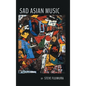 Sad Asian Music - Hardcover