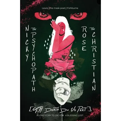 Nicky the Psychopath & Rose the Christian [till death do us part.]: A Love Story to Die For. A Blessing Lost. - Paperback