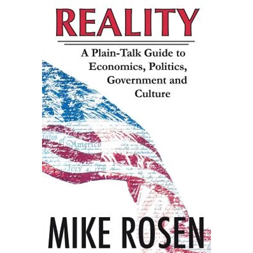 Reality: A Plain-Talk Guide to Economics, Politics, Government and Culture - Paperback
