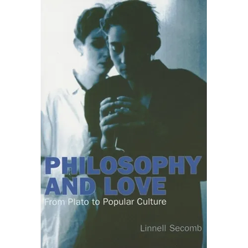 Philosophy and Love: From Plato to Popular Culture - Paperback
