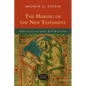 The Making of the New Testament: Origin, Collection, Text & Canon - Paperback