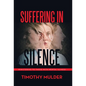 Suffering in Silence: Ministering to Those with Mental Illness - Hardcover