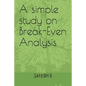 A simple study on Break-Even Analysis - Paperback