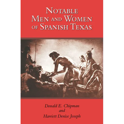 Notable Men and Women of Spanish Texas - Paperback