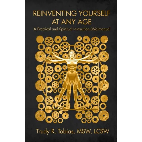 Reinventing Yourself at Any Age: : A Practical and Spiritual (Wo)Manual - Paperback