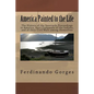 America Painted to the Life: The History of the Spaniards Proceedings in America, their Conquests of the Indians, and of their Civil Wars among the - Paperback