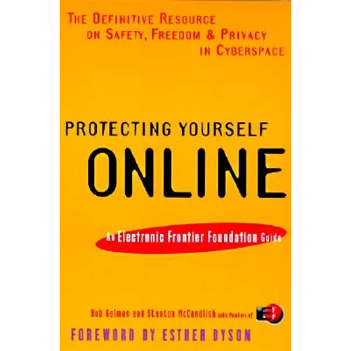 Protecting Yourself Online: An Electronic Frontier Foundation Guide - Paperback