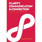 Clarity, Communication & Connection - Hardcover