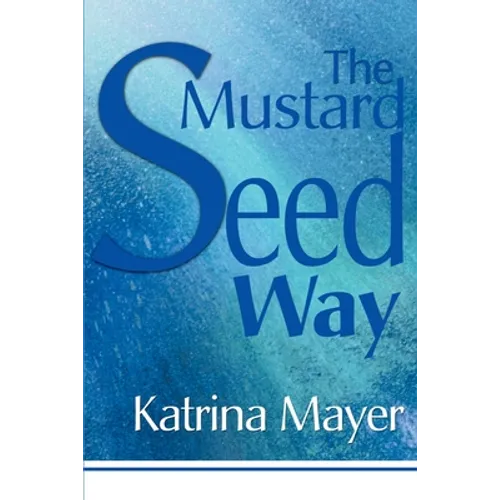 The Mustard Seed Way - Paperback