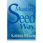 The Mustard Seed Way - Paperback