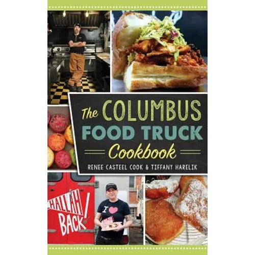 The Columbus Food Truck Cookbook - Hardcover