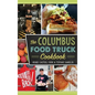 The Columbus Food Truck Cookbook - Hardcover