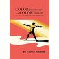 Color Psychology and Color Therapy: A Factual Study of the Influence of Color on Human Life - Paperback