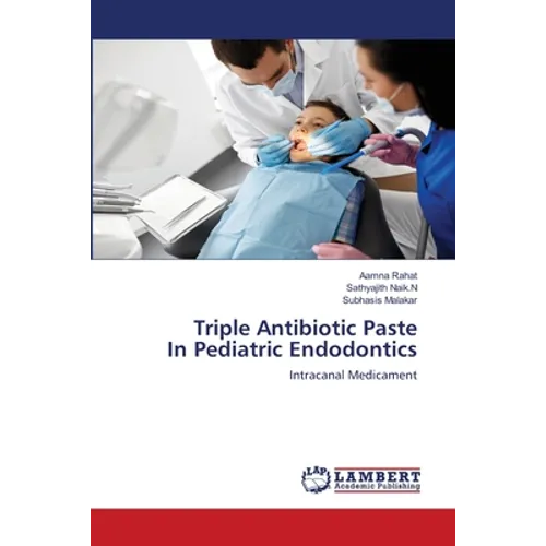 Triple Antibiotic Paste In Pediatric Endodontics - Paperback