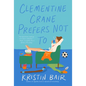 Clementine Crane Prefers Not to - Paperback