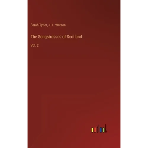 The Songstresses of Scotland: Vol. 2 - Hardcover