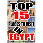 Top 15 Places to Visit in Egypt - Paperback