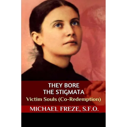 They Bore the Stigmata: Victim Souls (Co-Redemption) - Paperback