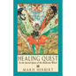 Healing Quest: In the Sacred Space of the Medicine Wheel - Paperback