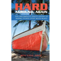 Hard Aground, Again: The Incomplete Idiot's Guide to Doing Stupid Stuff With Boats - Paperback
