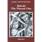 Behold the Pierced One: An Approach to a Spiritual Cristology - Paperback