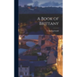 A Book of Brittany - Hardcover