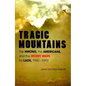 Tragic Mountains: The Hmong, the Americans, and the Secret Wars for Laos, 1942-1992 - Paperback