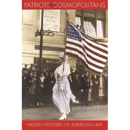 Patriots and Cosmopolitans: Hidden Histories of American Law - Hardcover