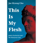 This Is My Flesh: John's Eucharist and the Dionysus Cult - Hardcover