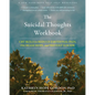 The Suicidal Thoughts Workbook: CBT Skills to Reduce Emotional Pain, Increase Hope, and Prevent Suicide - Paperback