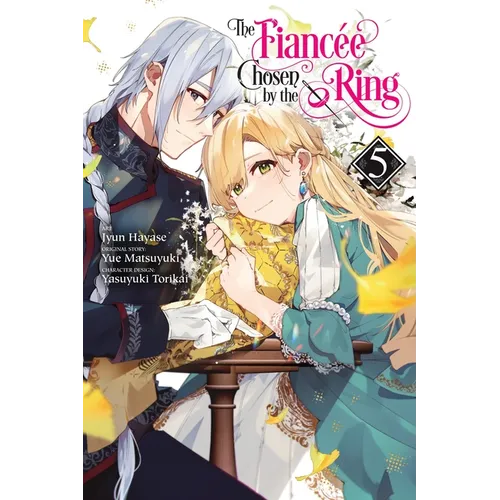 The Fiancee Chosen by the Ring, Vol. 5 - Paperback