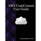 AWS CodeCommit User Guide - Hardcover