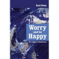 Worry and be Happy: The Audacity of Hopelessness - Paperback