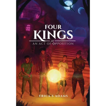 Four Kings - An Act of Opposition - Hardcover