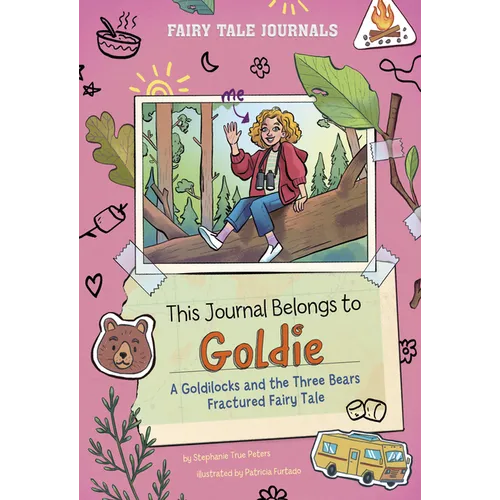 This Journal Belongs to Goldie: A Goldilocks and the Three Bears Fractured Fairy Tale - Hardcover