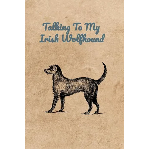 Talking To My Irish Wolfhound - Paperback