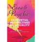 Eros & Psyche (Volume 2: Clinical & Spiritual Perspectives): Existential Perspectives on Sexuality - Hardcover