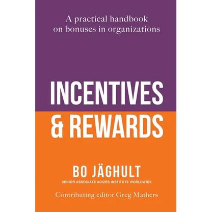Incentives and Rewards: A practical handbook on bonuses in organizations - Paperback