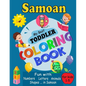 Samoan My Best Toddler Coloring Book: For Kids Ages 1-5, Fun Pages of Letters, Words, Numbers, Shapes, and Animals to Color and Learn Samoa Language. - Paperback