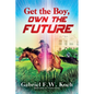 Get the Boy, Own the Future - Paperback