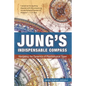 Jung's Indispensable Compass: Navigating the Dynamics of Psychological Types - Paperback