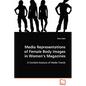 Media Representations of Female Body Images in Women's Magazines - Paperback