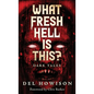 What Fresh Hell is This?: Dark Tales - Hardcover